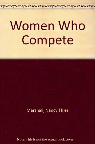 Imagen de archivo de Women Who Compete a la venta por Ravin Books