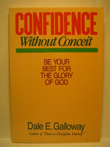 Confidence Without Conceit (9780800752880) by Galloway, Dale E.