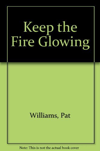 Stock image for Keep the Fire Glowing: How a Loving Marriage Builds a Loving Family for sale by Faith In Print