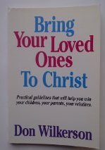 Bring Your Loved Ones to Christ (9780800753160) by Wilkerson, Don