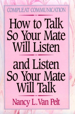Beispielbild fr How to Talk So Your Mate Will Listen and Listen So Your Mate Will Talk zum Verkauf von Half Price Books Inc.