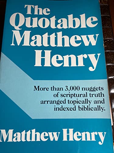 Stock image for The Quotable Matthew Henry for sale by Ergodebooks