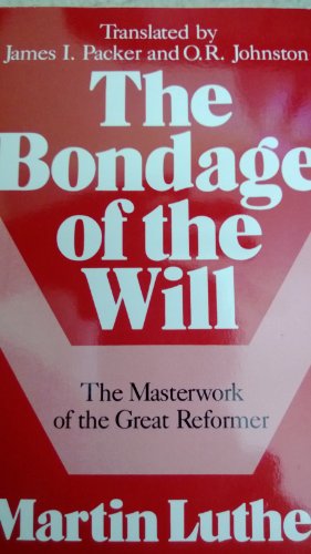 Beispielbild fr Bondage of the Will, The zum Verkauf von BooksRun