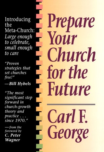 Prepare Your Church for the Future (9780800753658) by George, Carl F.