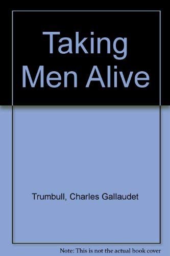 Stock image for Taking Men Alive: Catching Men for Christ for sale by ThriftBooks-Dallas