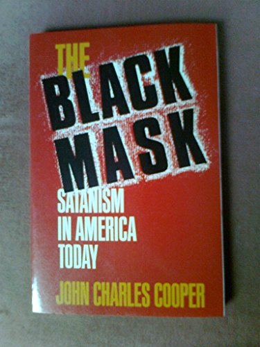 Imagen de archivo de The Black Mask: Satanism in America Today a la venta por Your Online Bookstore