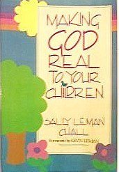 Beispielbild fr Making God Real to Your Children zum Verkauf von Better World Books
