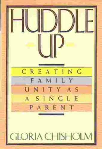 Huddle Up/Creating Family As a Single Parent (9780800754105) by Chisholm, Gloria