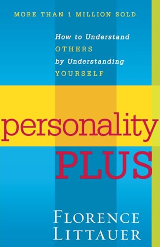 Personality Plus: How to Understand Others by Understanding Yourself.