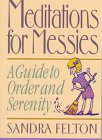 Stock image for Meditations for Messies: A Guide to Order and Serenity for sale by Wonder Book