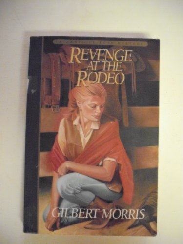 Revenge at the Rodeo (Danielle Ross Mystery Series #4) (9780800754570) by Morris, Gilbert