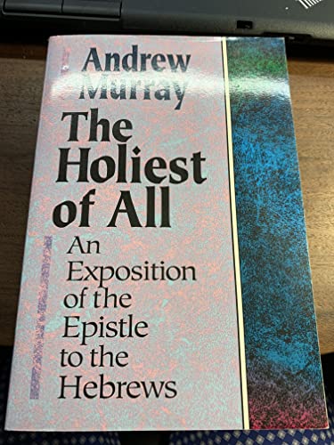 Beispielbild fr Holiest of All: An Exposition of the Epistle to the Hebrews zum Verkauf von ThriftBooks-Atlanta
