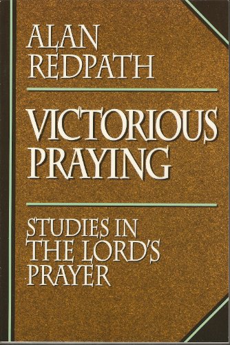 Beispielbild fr Victorious Praying: Studies in the Lord's Prayer zum Verkauf von Books of the Smoky Mountains
