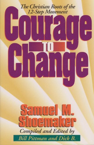 Imagen de archivo de Courage to Change: The Christian Roots of the 12-Step Movement a la venta por HPB-Diamond