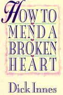 Stock image for How to Mend a Broken Heart: 20 Active Ways to Healing for sale by ThriftBooks-Atlanta