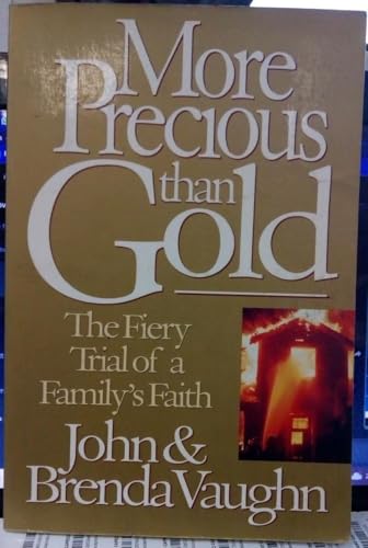 Stock image for More Precious Than Gold : The Fiery Trial of a Family's Faith for sale by Better World Books