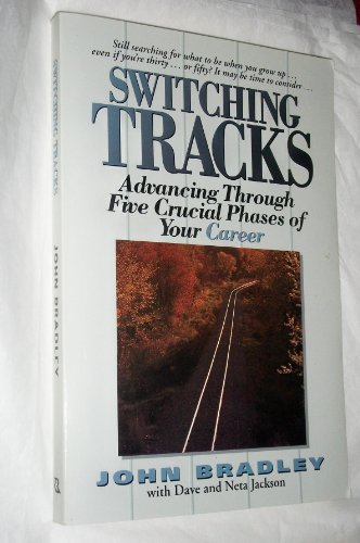 Stock image for Switching Tracks: Advancing Through Five Crucial Phases of Your Career for sale by Wonder Book