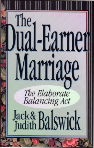 Beispielbild fr The Dual-Earner Marriage: The Elaborate Balancing Act zum Verkauf von Wonder Book