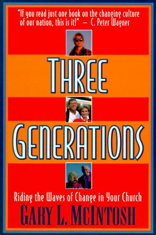 Beispielbild fr Three Generations: Riding the Waves of Change in Your Church zum Verkauf von SecondSale