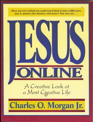 Stock image for Jesus Online: A Creative Look at a Most Creative Life for sale by Half Price Books Inc.