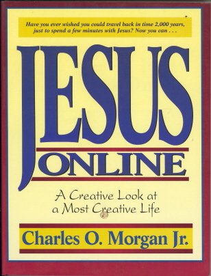 Stock image for Jesus Online : A Creative Look at a Most Creative Life for sale by Better World Books