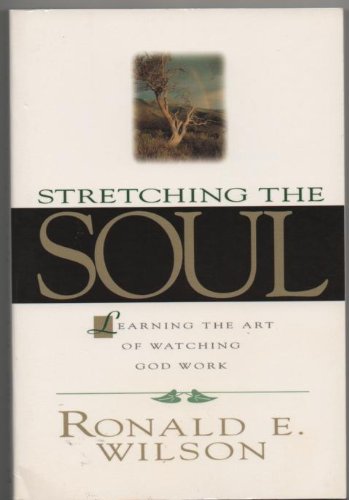 Stock image for Stretching the Soul: Learning the Art of Watching God Work for sale by ThriftBooks-Dallas