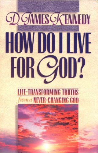 Stock image for How Do I Live for God?: Life-Transforming Truths from a Never-Changing God : Book 3 (Life-Transforming Truths from a Never-Changing God, Bk 3) for sale by SecondSale