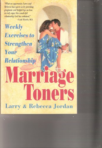 Beispielbild fr Marriage Toners : Weekly Exercises to Strengthen Your Relationship zum Verkauf von Better World Books