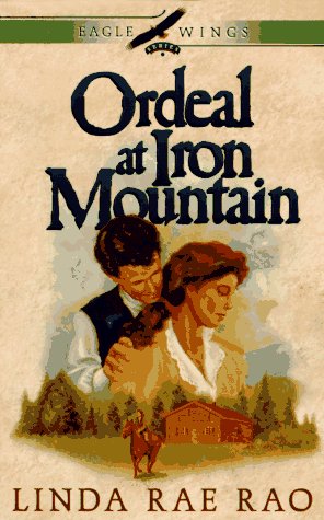 Imagen de archivo de Ordeal at Iron Mountain (Eagle Wings Series) a la venta por Half Price Books Inc.