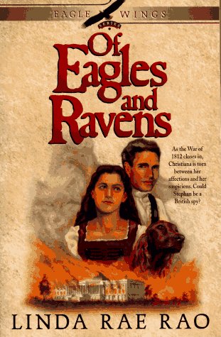 Stock image for Of Eagles and Ravens (Eagle Wings Series/Linda Rae Rao) for sale by Wonder Book