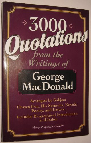 3,000 Quotations from the Writings of George MacDonald (9780800756062) by MacDonald, George; Verploegh, Harry