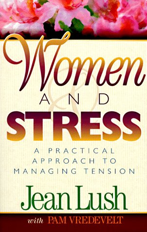 Beispielbild fr Women and Stress: A Practical Approach to Managing Tension zum Verkauf von SecondSale