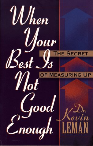 Stock image for When Your Best is Never Good Enough: The Secret of Measuring Up for sale by ThriftBooks-Dallas