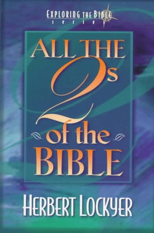 Imagen de archivo de All the 2s of the Bible (Exploring the Bible Series) a la venta por Nealsbooks