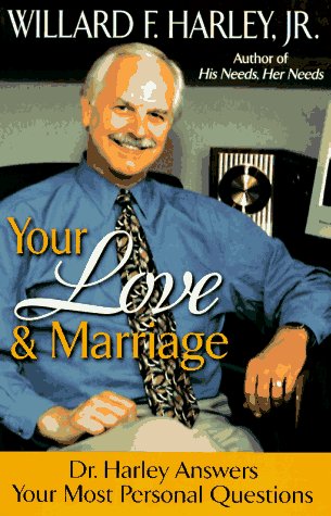 Beispielbild fr Your Love & Marriage; Dr. Harley Answers Your Most Personal Questions zum Verkauf von SecondSale