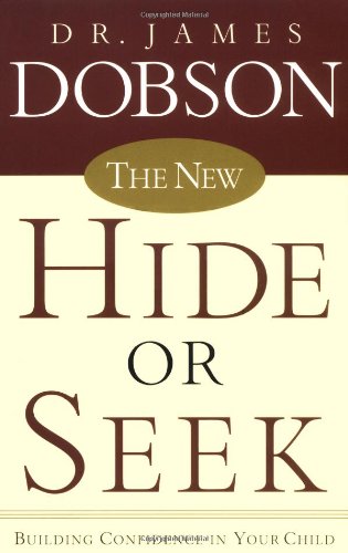 New Hide or Seek, The: Building Confidence in Your Child (9780800756802) by Dobson, James