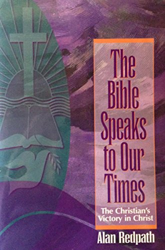 Beispielbild fr The Bible Speaks to Our Times: The Christian's Victory in Christ zum Verkauf von ThriftBooks-Dallas