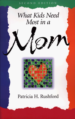 9780800756970: What Kids Need Most in a Mom