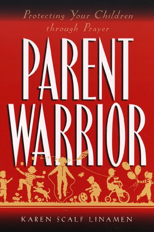 Beispielbild fr The Parent Warrior : Protecting Your Children Through Prayer zum Verkauf von Better World Books