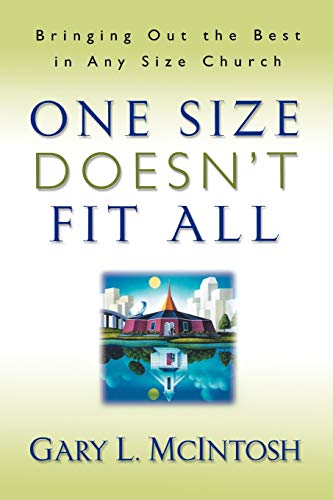 Beispielbild fr One Size Doesn't Fit All: Bringing Out the Best in Any Size Church zum Verkauf von SecondSale