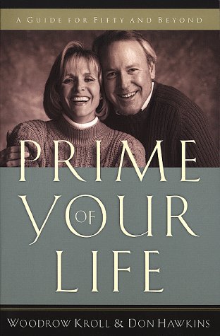 Stock image for Prime of Your Life: A Guide for Fifty and Beyond Kroll, Woodrow and Hawkins, Don for sale by Mycroft's Books