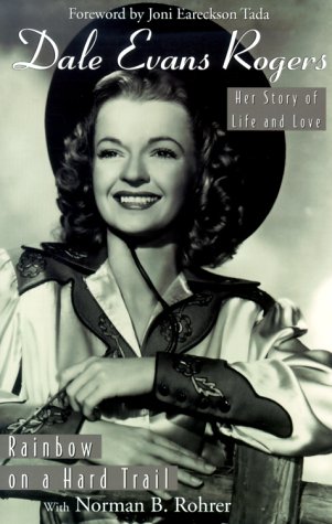 Stock image for Dale Evans Rogers : Rainbow on a Hard Trail for sale by Better World Books