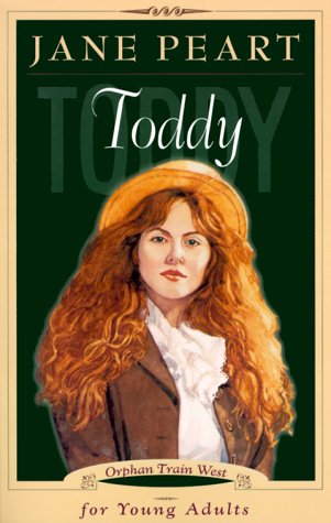 Toddy (Orphan Train West, Book 4) (9780800757168) by Peart, Jane