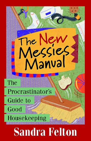 Stock image for The New Messies Manual: The Procrastinator's Guide to Good Housekeeping for sale by SecondSale