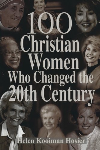 Beispielbild fr 100 Christian Women Who Changed the 20th Century zum Verkauf von Wonder Book
