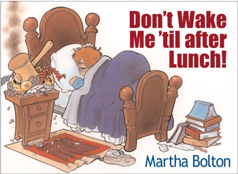 Don't Wake Me 'Til After Lunch (9780800757304) by Bolton, Martha