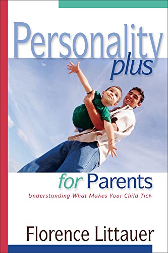 Beispielbild fr Personality Plus for Parents : Understanding What Makes Your Child Tick zum Verkauf von Better World Books