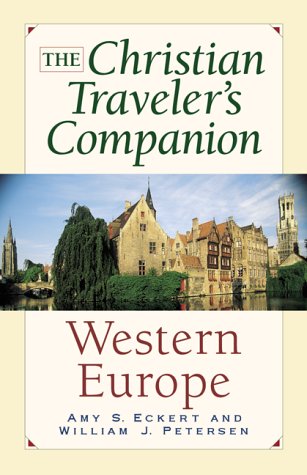 Stock image for The Christian Traveler's Companion - Western Europe for sale by DENNIS GALLEMORE