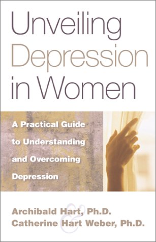 9780800757496: Unveiling Depression in Women: A Practical Guide to Understanding and Overcoming Depression