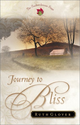 Stock image for Journey to Bliss (The Saskatchewan Saga #3) for sale by Gulf Coast Books